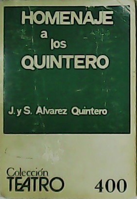 Homenaje a los Quintero. El genio alegre. Las de Caín. …