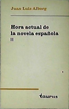 Hora actual de la novela española II. Ramón J. Sender, …