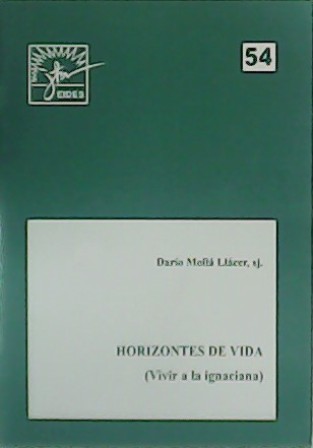 Horizontes de vida (vivir a la ignaciana).