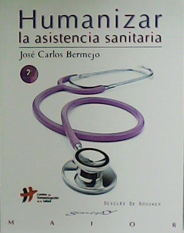 Humanizar la asistencia sanitaria. Aproximación al concepto.