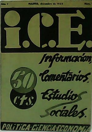 I.C.E. Información, Comentarios, Estudios Sociales. Política. Ciencia. economía. Año I. …