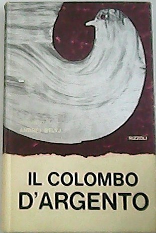 Il Colombo d'argento. Traduzione dal russo di Maria Olsoufieva.