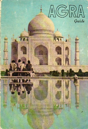 Illustred Agra Guide. Fully illustrated with coloured photos & map.