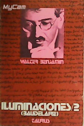 Iluminaciones/2. Baudelaire. Un poeta en el esplendor del capitalismo.