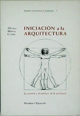 Iniciación a la Arquitectura. La carrera y el ejercicio de …