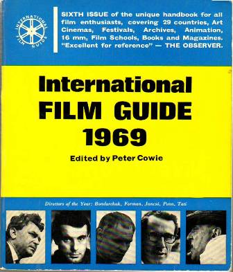 INTERNATIONAL FILM GUIDE 1969. Sixth issue of the unique handbook …