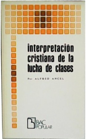 Interpretación cristiana de la lucha de clases. Traducción de Carmen …