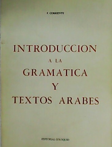 Introducción a la Gramática y Textos Árabes.