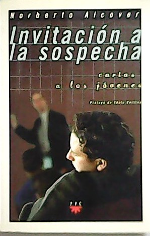 Invitación a la sospecha. Cartas a loa jevenes. Prólogo de …