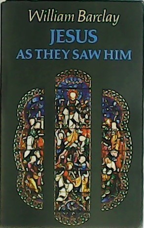 Jesus as they saw him. New Testament interpretations of Jesus.