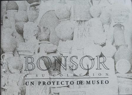Jorge Bonsor y su Colección: Un Proyecto de Museo. Catálogo …