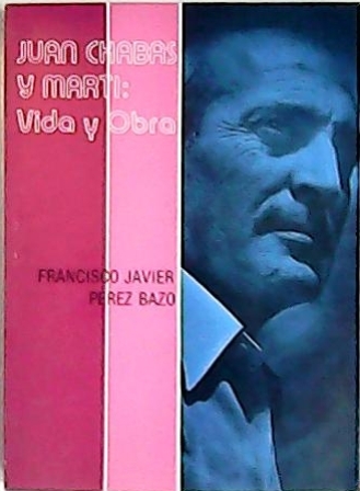Juan Chabás y Martí: Vida y obra.