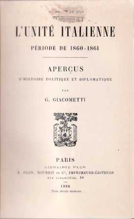 L´unité italianne. Période de 1860-61. Aperçus d´Histoire Politique et Diplomatique.