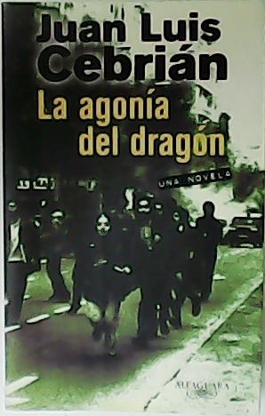 La agonía del dragón. Novela.