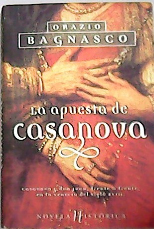 La apuesta de Casanova. Traducción de Juan Carlos Gentile Vitale. …