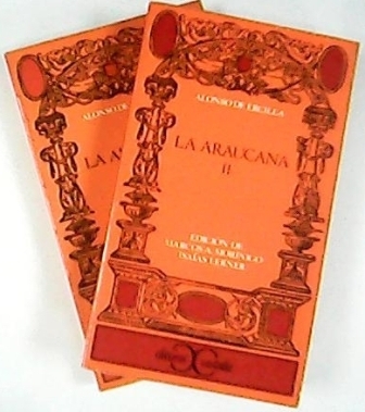 La Araucana. 2 tomos. Edición, introducción y notas de Marcos …