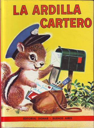 La ardilla cartero. Traducción de María Laura Serrano. Ilustr. de …