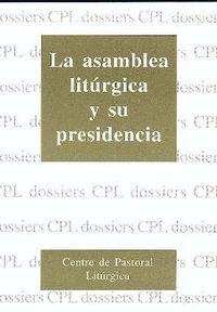 La asamblea litúrgica y su presidencia.