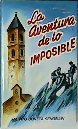 La aventura de lo imposible.