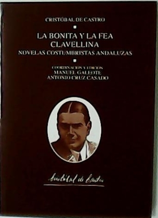 La bonita y la fea. Clavellina. (Novelas costumbristas andaluzas). Coordinación …