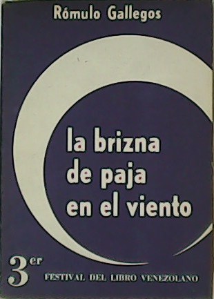 La brizna de paja en el viento.