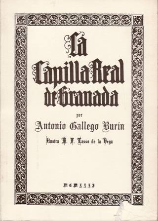 La Capilla Real de Granada. Edición facsímil del año 1931. …