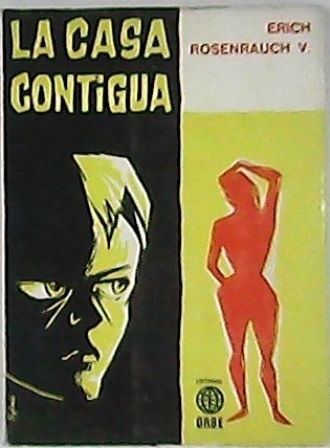 La casa contigua. Novela. Prólogo de Carlos Droguett.