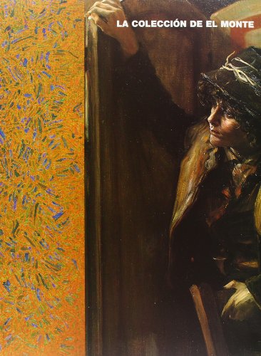 La Colección de El Monte. Sala de Exposiciones Villasís (abril-junio, …