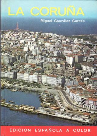 La Coruña en color. Edición española a todo color.