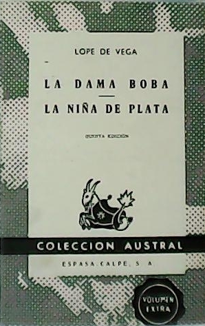 La dama boba. La niña de plata.