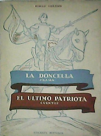 La doncella (drama). El último patriota (cuentos).