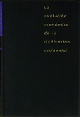 La evolución económica de la civilización occidental.