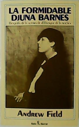La formidable Djuna Barnes. Biografía de la autora de "El …