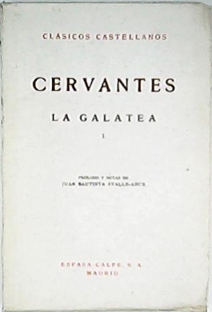 La Galatea. 2 tomos. Prólogo y notas de J. Bautista …