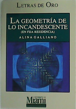 La geometría de lo incandescente (en fija residencia).