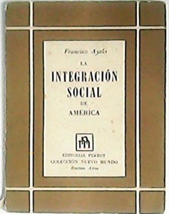 La integración social de América.