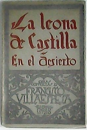 La leona de Castilla. En el desierto. Teatro. Cubierta de …