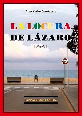 La locura de Lázaro (Novela).