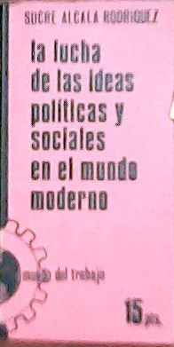 La Lucha de las Ideas Políticas y Sociales en el …