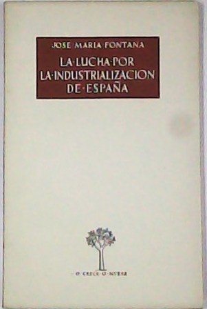 La lucha por la industrialización de España.