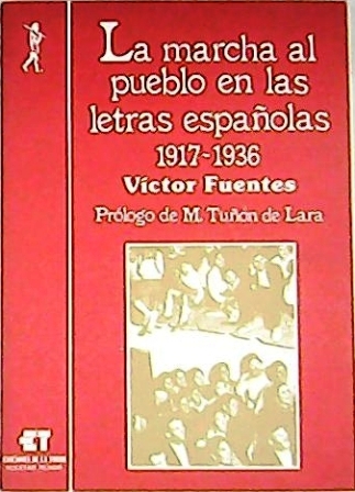 La marcha al pueblo en las letras españolas, 1917-1936. (El …