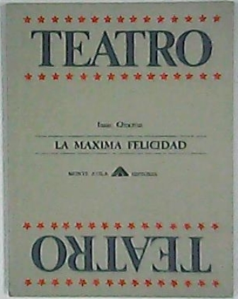 La máxima felicidad. Teatro.