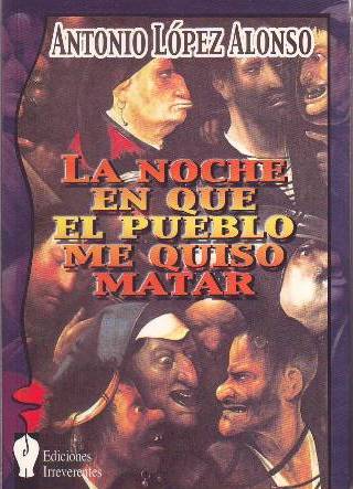 La noche en que el pueblo me quiso matar. El …
