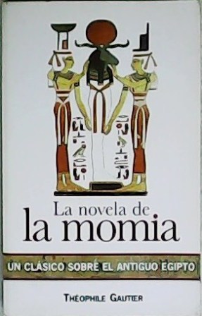 La novela de la momia. Un clásico sobre el antiguo …