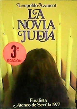 La novia judía. Novela. Finalista Ateneo de Sevilla 1977.