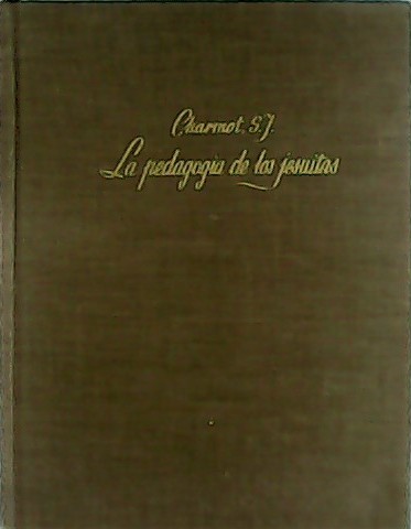 La pedagogía de los Jesuitas. Sus principios, su actualidad.