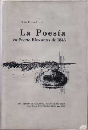 La poesía en Puerto Rico antes de 1843. Prólogo de …
