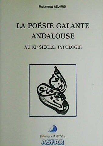 La Poésie Galante Andalouse au XIe siècle: typologie.