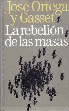 La rebelión de las masas.