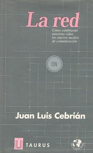 La red. Cómo cambiaran nuestras vidas los nuevos medios de …